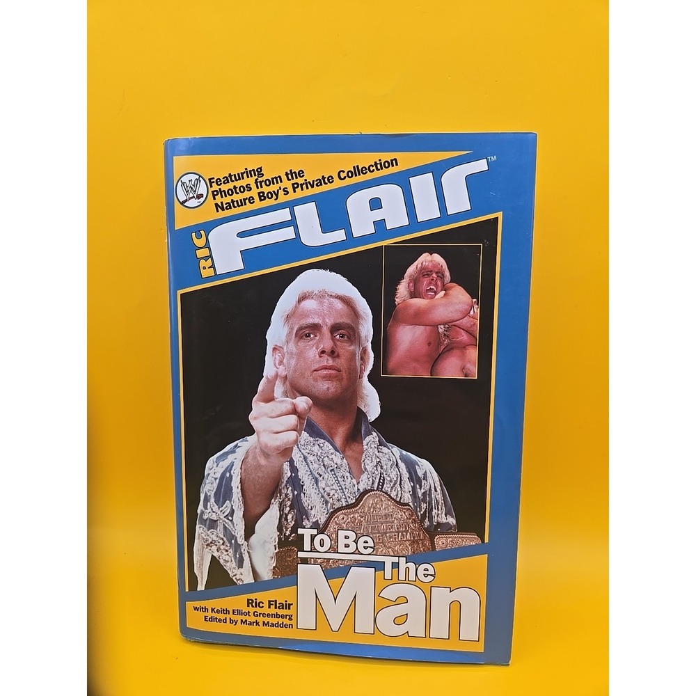 TO BE THE MAN BOOK RIC FLAIR KEITH ELLIOT GREENBERG PRO WRESTLING AUTOBIOGRAPHY